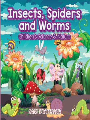 cover image of Insects, Spiders and Worms--Children's Science & Nature